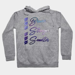 You are braver stronger smarter Hoodie